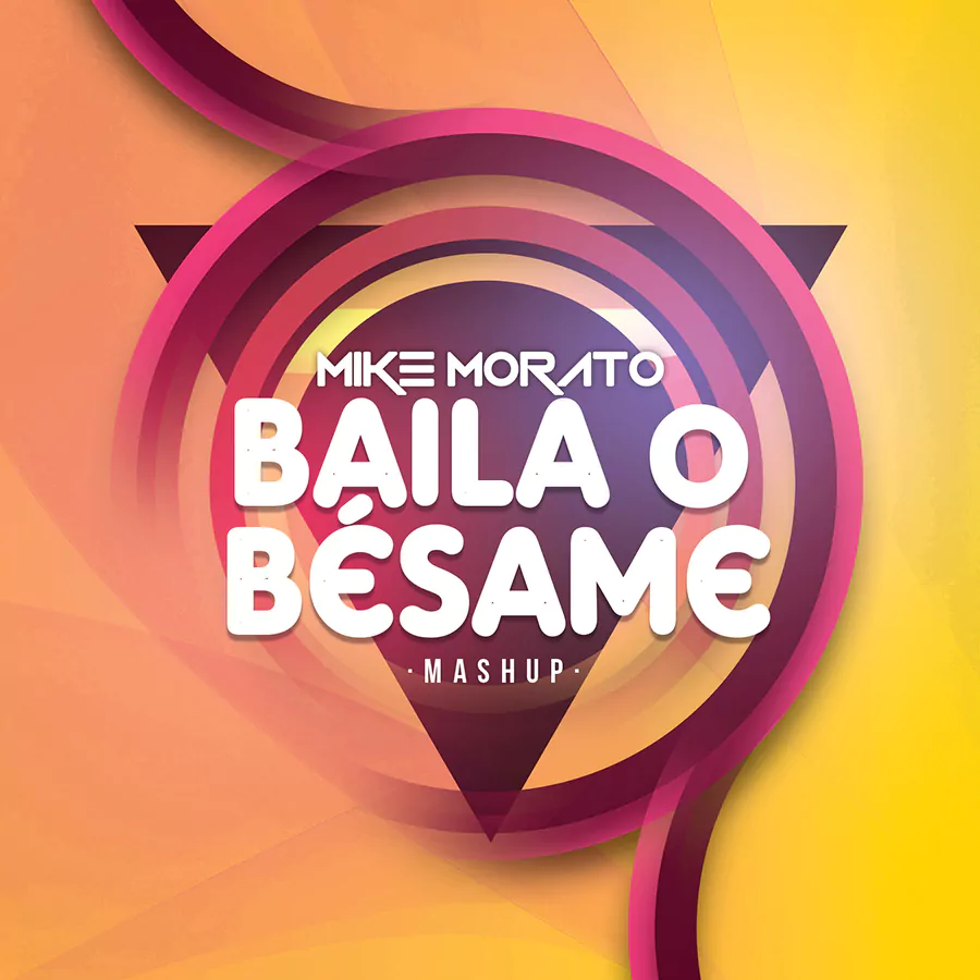 Mike Morato - Baila o Besame (Mashup)