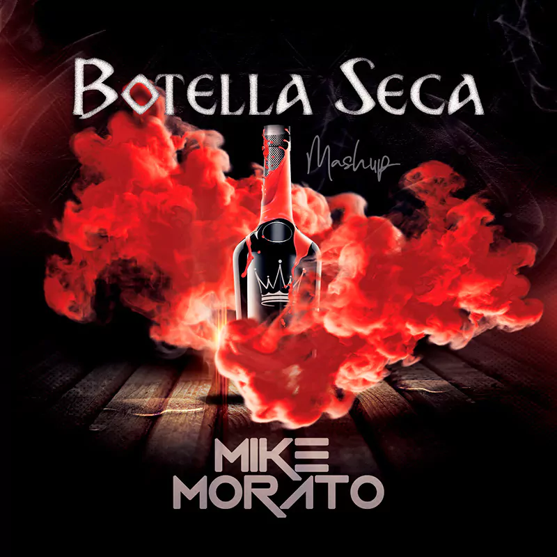Mike Morato - Botella Seca (Mashup)