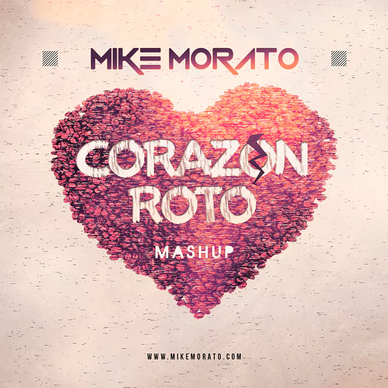 Mike Morato - Corazon Roto (Mashup)