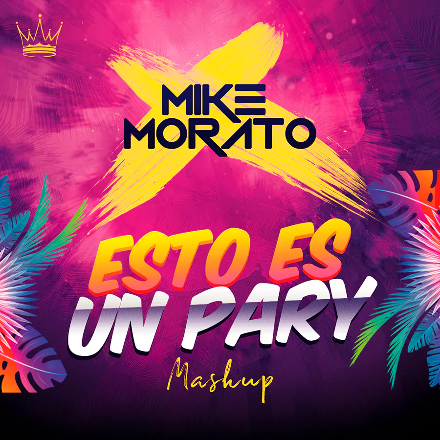 Mike Morato - Esto es un pary (Mashup)