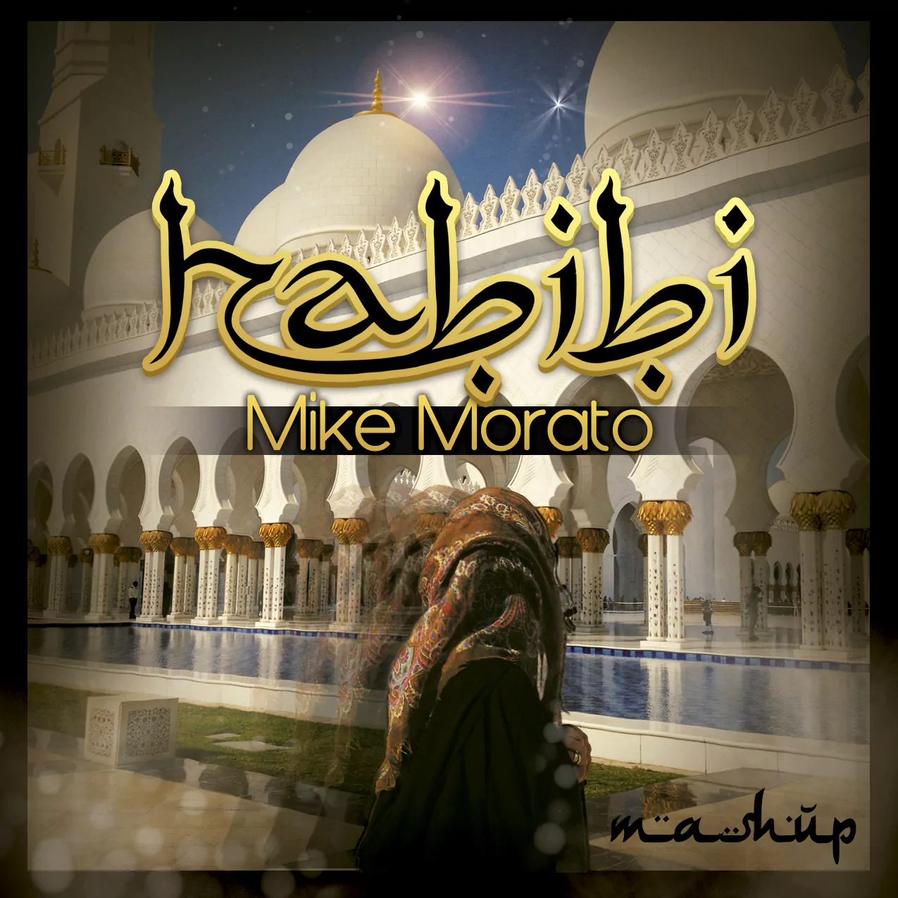 Mike Morato - Habibi (Mashup)