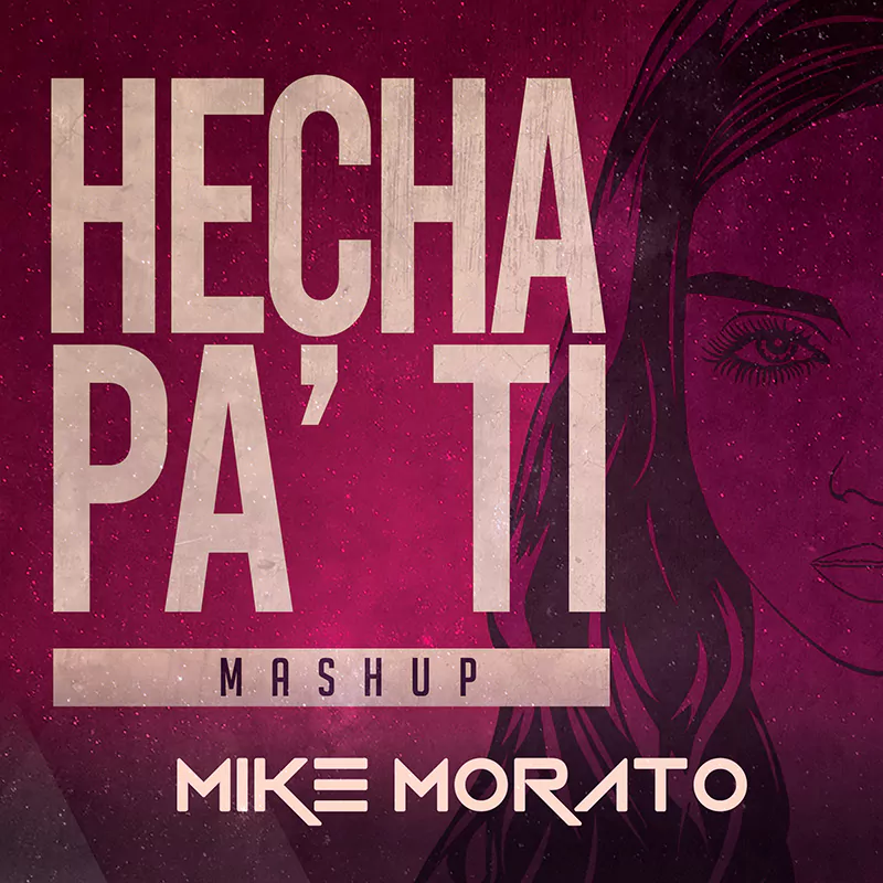 Mike Morato - Hecha Pa Ti (Mashup)